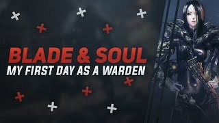 Returning To BLADE & SOUL In 2018 And My First Day As The New WARDEN Class