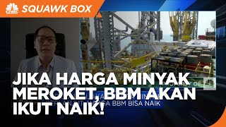 Ekonom: Jika Harga Minyak Terus Meroket, BBM Akan Ikut Naik