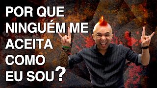 POR QUE NINGUÉM ME ACEITA COMO SOU? | RODRIGO FONSECA