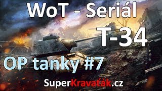 OP tanky #7 T-34 (WoT - Seriál)