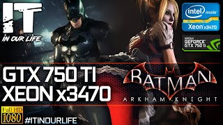 Batman Arkham Knight/Xeon x3470/GTX 750 ti/Gameplay/Frame Rate Test [1080p]