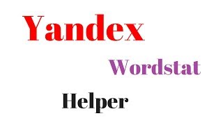 Yandex Wordstat Helper