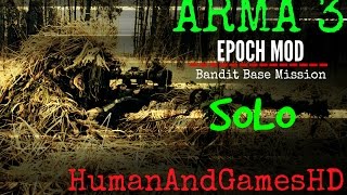 ARMA 3 : Epoch - Solo Зачистка Миссии (Bandit Base)