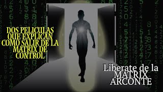 Estas películas explican Como vencer la matrix de control Arconte