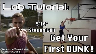 How to throw a Lob to get your First DUNK! (5'10" Dunker)