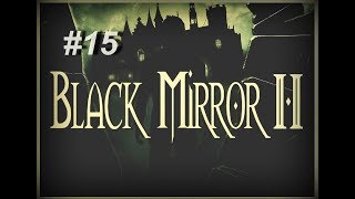 Черное зеркало 2 / BlackMirror 2 - прохождение на русском без комментариев #15