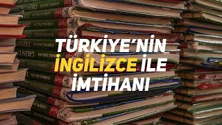 türkiye'nin ingilizce ile imtihanı