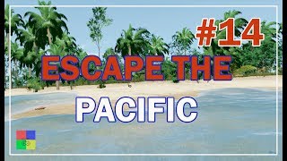 Escape The Pacific Прохождение #14 ♦ ОСТРОВ ♦