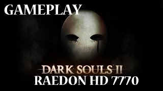 Dark Souls 2 Raedon HD 7770 Gameplay