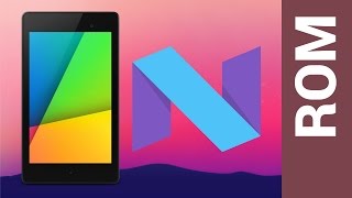 Get Android Nougat on the 2013 Nexus 7