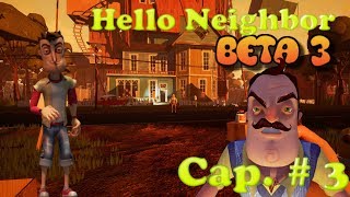 HELLO NEIGHBOR BETA 3     CAP#3