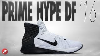 Nike Prime Hype DF 2016 Performance Review!