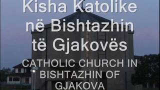 Kisha Katolike e Zojes Rruzare në Bishtazhin - Gjakovë