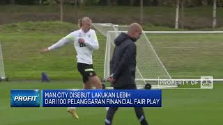 Manchester City Didakwa Langgar FFP