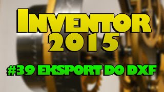 Kurs Inventor - eksport rozwinięcia blachy do dxf