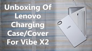 Lenovo Charging Case/Cover Unboxing | For Vibe X2