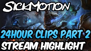 SickMotion - 24 Hour Stream Clips Part 2