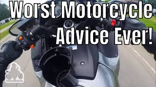 The Worst Motorcycle Advice Ever!