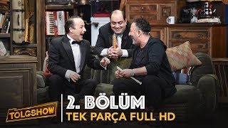TOLGSHOW 2. Bölüm | Tek Parça Full HD (Bipsiz)