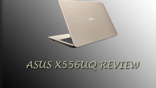 ASUS X556UQ REVIEW