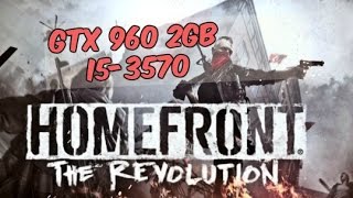 GTX 960 2GB | I5-3570 Homefront: The Revolution 1080p60FPS