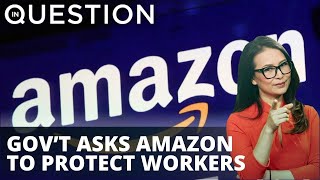 Gov’t asks Amazon how it will protect workers