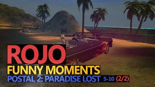ROJO - Funny Moments [POSTAL 2: PARADISE LOST 5-10]