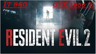 Resident Evil 2  Remake (Demo) I7 860 & GTX 1050 TI