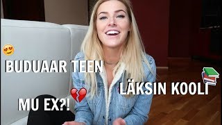 LÄKSIN KOOLI, BUDUAAR TEEN JA MU EX?!
