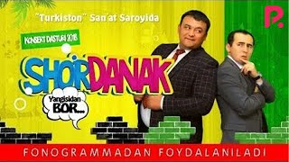 Sho'rdanak - "Yangisidan bor" nomli konsert dasturi