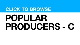 Most Popular Producers - C **CLICK POSTER to watch clips from that PRODUCER**