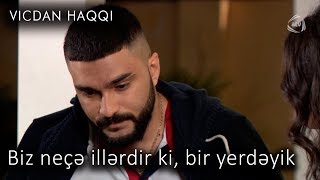 Biz neçə illərdir ki, bir yerdəyik (Vicdan haqqı 62-ci bölüm, fraqment)