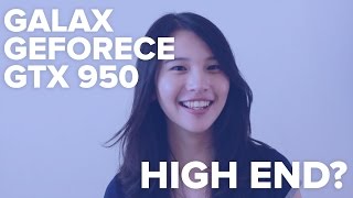 UNBOXING AND REVIEW GALAX GEFORCE GTX 950