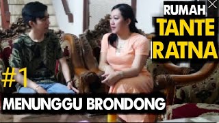 RUMAH TANTE RATNA | Eps #1 Lagi Menunggu Berondong