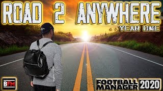 FM20 - Road 2 Anywhere - Journeyman Adventure - Year One - Football Manager 2020