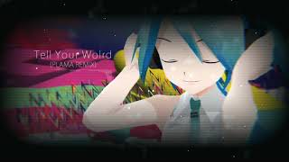 【初音ミク】Tell Your World【リミックス】