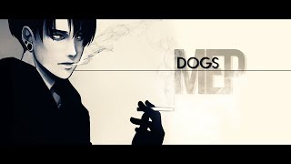 DOGS || Bishie MEP
