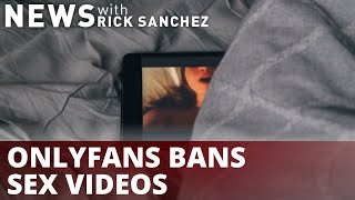 OnlyFans takes new position on explicit content — why?