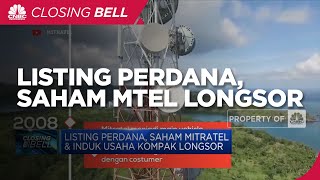 Listing Perdana, Saham MTEL & Induk Usaha Kompak Longsor