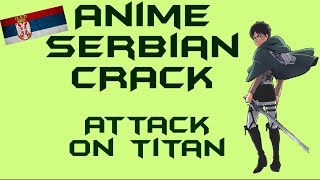 Anime Serbian CRACK #1 (Attack on Titan)