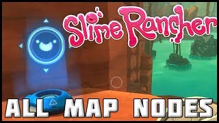 Slime Rancher - ALL MAP NODE LOCATIONS! (The Navigation Update) #34