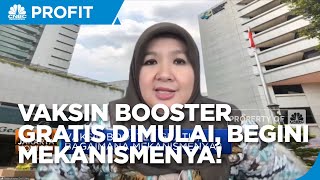 Vaksin Booster Gratis Dimulai, Begini Mekanismenya!