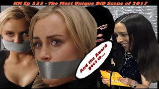 KK Ep 233 - Most Unique DiD Scene of 2017