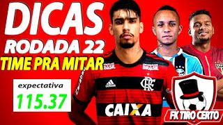 DICAS RODADA 22 - TIME PARA MITAR - CARTOLA FC 2018