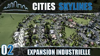 EXPANSION INDUSTRIELLE l Cities Skyline #02