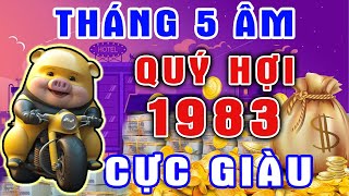 Tử Vi Tháng 5 Âm Hé Lộ Tuổi QUÝ HỢI 1983, Làm Ăn Suôn Sẻ, Tài Lộc Rực Rỡ, ĐỔI ĐỜI GIÀU TO