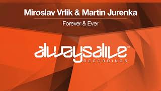 Miroslav Vrlik & Martin Jurenka - Forever & Ever [OUT NOW]