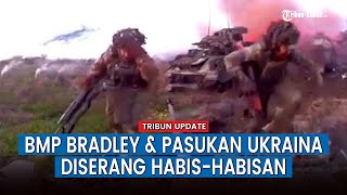 FULL! Kendaraan Militer BMP Bradley Ukraina Diserang Habis habisan Artileri Rusia
