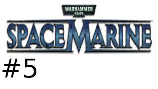 Warhammer 40,000 Space Marine Walkthrough Part 5: Noob Tubery