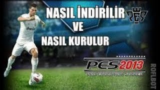 PES 2013 Nasıl indirilir ve nasıl kurlur +SESLİ ANLATIM!!!